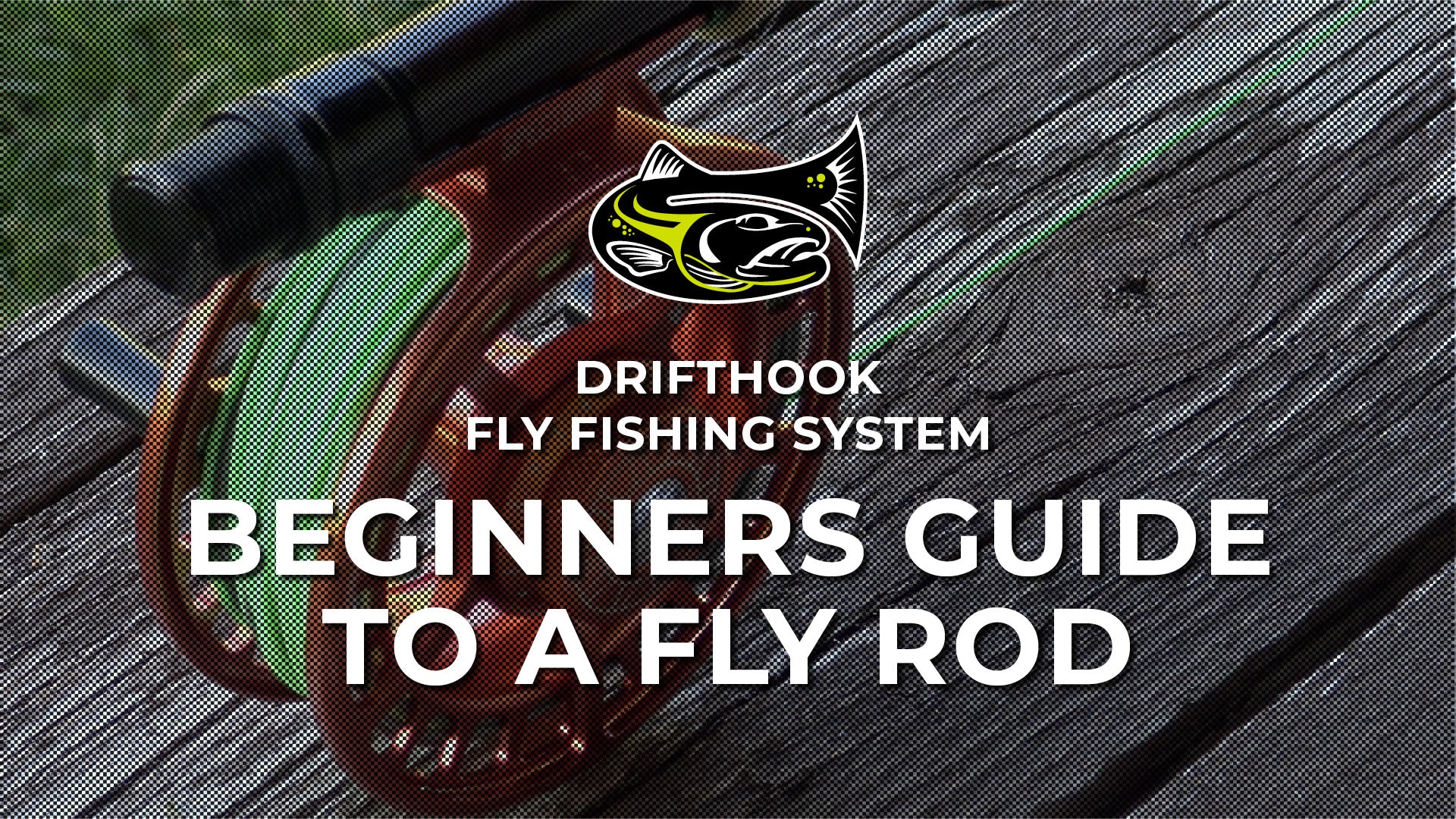 Beginners Guide To A Fly Rod
