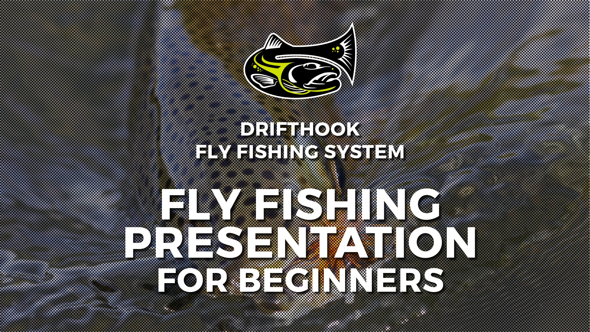 Fly Fishing Presentation For Beginners